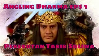 Angling Dharma Episode 1 - Perebutan Tabib Suliwa