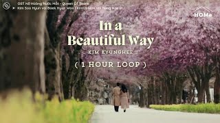 [1 HOUR LOOP] ♪ In A Beautiful Way - Kim Kyung Hee ♪ | OST Queen Of Tears Nữ Hoàng Nước Mắt 눈물의 여왕