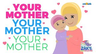 Your Mother, Your Mother, You Mother - Beautiful Poetry For Muslim Children
