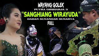 Wayang Golek Terbaru Putra Giriharja 3 - Lakon : SANGHIANG WIRAYUDA (Full)