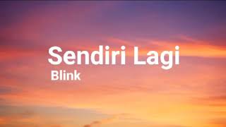 Blink - Sendiri Lagi (Lirik)