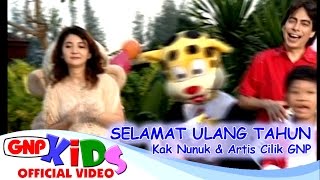 Selamat Ulang Tahun & Panjang Umurnya - Kak Nunuk & Artis Cilik GNP (HD) - Lagu Anak