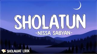 Nissa Sabyan - Sholatun (Sholawat Lirik) Sholâtun bis-salâmil mubîni linuqthotit-ta’yîni yâ ghorômî