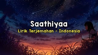 Saathiyaa | Singham | Lirik Terjemahan - Indonesia