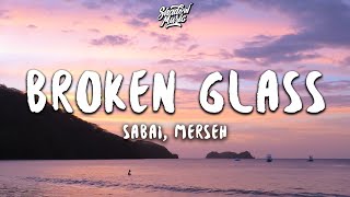 Sabai - Broken Glass (Lyrics) ft. Merseh