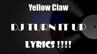Yellow Claw - Dj Turn It Up | Lyrics !!!