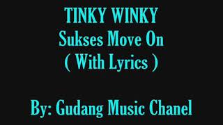 Tinky winky sukses move on