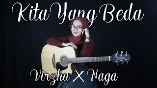 KITA YANG BEDA - VIRZHA x NAGA (LIVE COVER DILLA & ARIO)