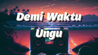 Demi Waktu - Ungu (Lyrics)