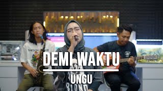 DEMI WAKTU - UNGU (LIVE COVER INDAH YASTAMI)