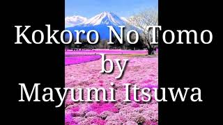 Kokoro No Tomo - Mayumi Itsuwa ( lirik dan terjemahan )
