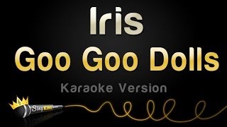 Goo Goo Dolls - Iris (Karaoke Version)