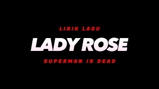 Lady Rose - Superman Is Dead (Lirik Lagu)