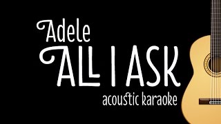 Adele - All I Ask (Acoustic Guitar Karaoke Version)