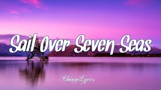 Gina T - Sail Over Seven Seas (Lyrics) 🎶