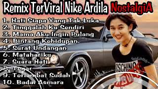 Album Remix Nostalgia Nike Ardila Terbaru | Fyp Tiktok | lagu nike ardila keriting