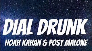 Noah Kahan & Post Malone - Dial Drunk ( Lyrics )