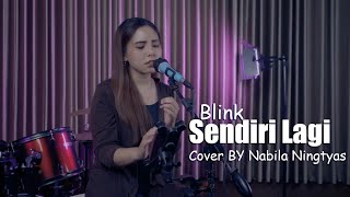 BLINK - SENDIRI LAGI COVER BY NABILA NINGTYAS