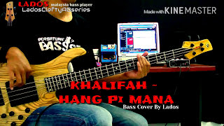 KHALIFAH - HANG PI MANA - BASS COVER By Lados  (Headphone User)