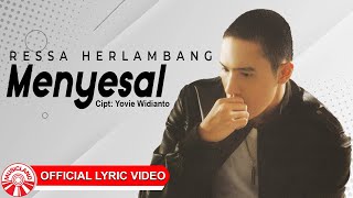 Ressa Herlambang – Menyesal [Official Lyric Video HD]