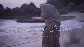 Meidiana Dwika - Cukup Sampai Disini (Official Music Video)