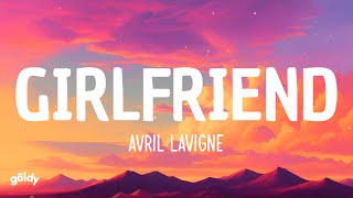 Avril lavigne - Girlfriend (Lyrics)