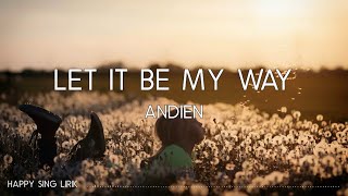 Andien - Let It Be My Way (Lirik)