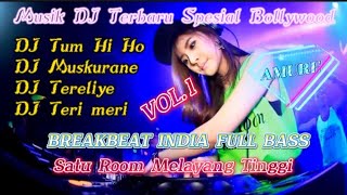 HOUSE MUSIK INDIA TERBARU, DJ TUM HI HO, DJ MUSKURANE, DJ TERELIYE, DJ TERI MERI