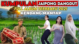KUMPULAN LAGU JAIPONG DANGDUT || FULL ALBUM | TERBARU 2021 | KENDANG MANTAP