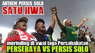 Merinding.! Bonek dan Pasoepati Larut diawal laga Persebaya vs Persis Solo | Satu Jiwa