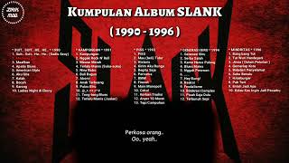 SLANK 1990-1996, Kumpulan Album SLANK, 4 Jam Nostalgia (FULL LIRIK)