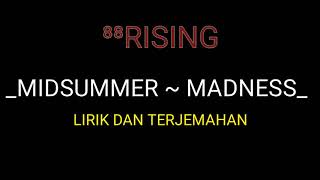 Lirik dan terjemahan Midsummer Madness 88rising