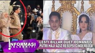 Lesti & Rizky Billar Duet, Putri Isnari Da & Haji Abdul Aziz Resepsi Kerajaan Cinderella Hari Ini