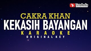 kekasih bayangan - cakra khan (karaoke)