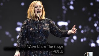 Adele - Water Under The Bridge