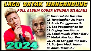 LAGU BATAK PALING SEDIH MENGANDUNG | NONSTOP FULL ALBUM 2024 | Hendra Silalahi