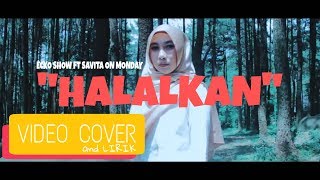 Ecko Show Halalkan ft Savita On Monday - Video Cover N lirik