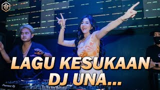 LAGU KESUKAAN DJ UNA !!! DJ PALING TERLARIS PADA MASANYA DJ TERBARU 2022 FULL BASS BETON
