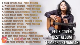 FELIX IRWAN COVER FULL ALBUM TEMBANG KENANGAN || PANCE PONDAAG & RINTO HARAHAP