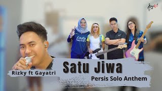 Satu Jiwa - Persis Solo Anthem - Rizky feat Gayatri Live Cover
