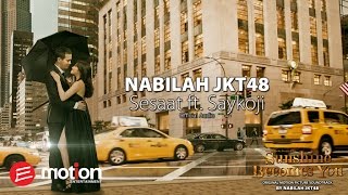 Nabilah JKT48 feat. Saykoji - Sesaat (Official Audio)