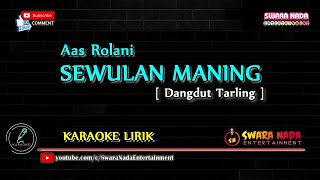 Sewulan Maning - Karaoke Lirik | Aas Rolani