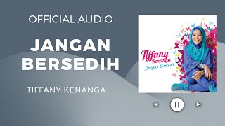 Tiffany Kenanga - Jangan Bersedih (Official Audio)