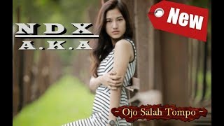 Ndx - Ojo Salah Tompo (New Version)