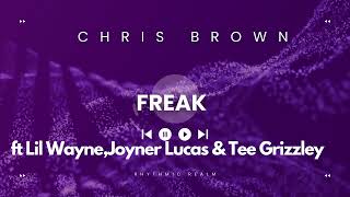 Chris Brown - Freak ft Lil Wayne, Joyner Lucas & Tee Grizzley