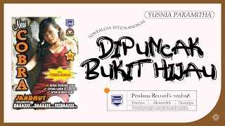 Di Puncak Bukit Hijau - Yusnia Paramitha - New Cobra Jandhut vol.10 ( Official Music Video )