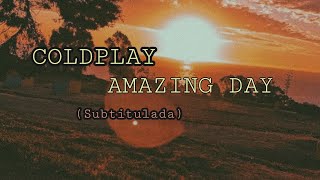 Coldplay - Amazing Day  (subtitulada al español)