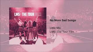 Little Mix - No More Sad Songs (LM5: The Tour Film)