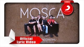 MOSCA - Tak Bisa Menggantimu (Lyric Video)