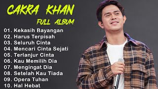 Lagu Lagu Terbaik Cakra Khan || Cakra Khan Full Album Terbaru